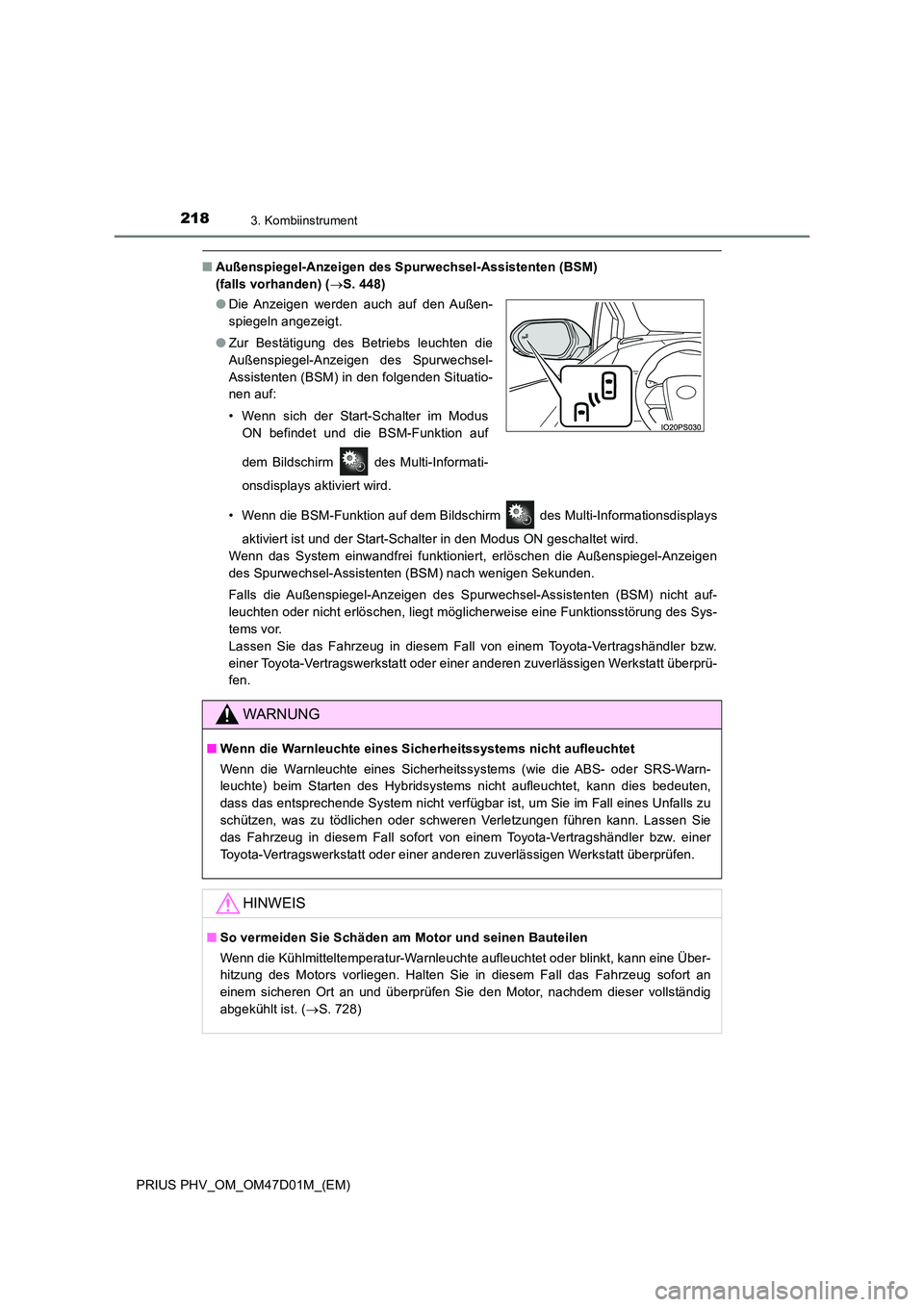 TOYOTA PRIUS PLUG-IN HYBRID 2018 Betriebsanleitungen (in German) 2183. Kombiinstrument
PRIUS PHV_OM_OM47D01M_(EM)
■Außenspiegel-Anzeigen des Spurwechsel-Assistenten (BSM)
(falls vorhanden) ( S. 448)
• Wenn die BSM-Funktion auf dem Bildschirm des Multi- TOYOTA PRIUS PLUG-IN HYBRID 2018 Betriebsanleitungen (in German) 2183. Kombiinstrument
PRIUS PHV_OM_OM47D01M_(EM)
■Außenspiegel-Anzeigen des Spurwechsel-Assistenten (BSM)
(falls vorhanden) ( S. 448)
• Wenn die BSM-Funktion auf dem Bildschirm des Multi-