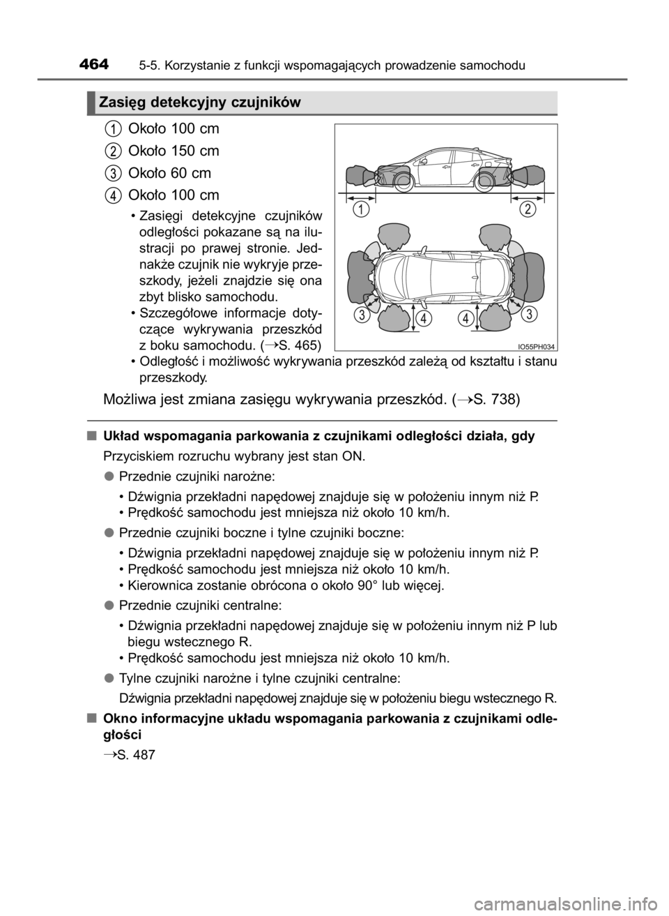 TOYOTA PRIUS PLUG-IN HYBRID 2018 Instrukcja obsługi (in Polish) Oko∏o 100 cm
Oko∏o 150 cm
Oko∏o 60 cm
Oko∏o 100 cm
• Zasi´gi detekcyjne czujników
odleg∏oÊci pokazane sà na ilu-
stracji po prawej stronie. Jed-
nak˝e czujnik nie wykryje pr TOYOTA PRIUS PLUG-IN HYBRID 2018 Instrukcja obsługi (in Polish) Oko∏o 100 cm
Oko∏o 150 cm
Oko∏o 60 cm
Oko∏o 100 cm
• Zasi´gi detekcyjne czujników
odleg∏oÊci pokazane sà na ilu-
stracji po prawej stronie. Jed-
nak˝e czujnik nie wykryje pr