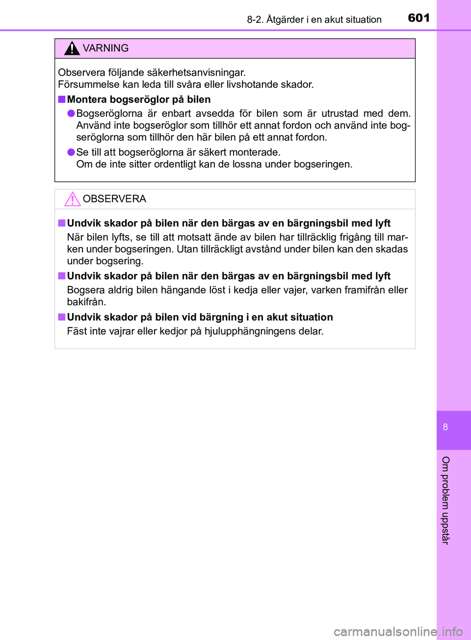 TOYOTA PRIUS PLUG-IN HYBRID 2018 Bruksanvisningar (in Swedish) 6018-2. Åtgärder i en akut situation
OM47C99SE
8
Om problem uppstår
VARNING
Observera följande säkerhetsanvisningar.
Försummelse kan leda till svåra eller livshotande skador.
n Montera bogserö TOYOTA PRIUS PLUG-IN HYBRID 2018 Bruksanvisningar (in Swedish) 6018-2. Åtgärder i en akut situation
OM47C99SE
8
Om problem uppstår
VARNING
Observera följande säkerhetsanvisningar.
Försummelse kan leda till svåra eller livshotande skador.
n Montera bogserö