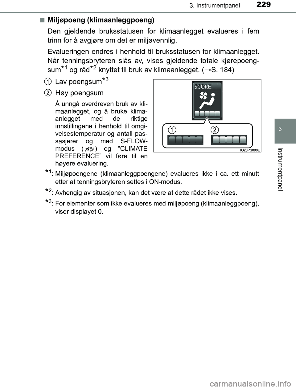 TOYOTA PRIUS PLUG-IN HYBRID 2017 Instruksjoner for bruk (in Norwegian) 2293. Instrumentpanel
3
Instrumentpanel
OM47A89NOn
Miljøpoeng (klimaanleggpoeng)
Den gjeldende bruksstatusen for klimaanlegget evalueres i fem
trinn for å avgjøre om det er miljøvennlig.
Evaluerin TOYOTA PRIUS PLUG-IN HYBRID 2017 Instruksjoner for bruk (in Norwegian) 2293. Instrumentpanel
3
Instrumentpanel
OM47A89NOn
Miljøpoeng (klimaanleggpoeng)
Den gjeldende bruksstatusen for klimaanlegget evalueres i fem
trinn for å avgjøre om det er miljøvennlig.
Evaluerin