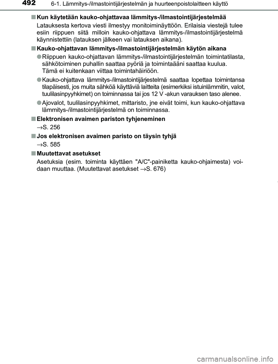 TOYOTA PRIUS PLUG-IN HYBRID 2017 Omistajan Käsikirja (in Finnish) 4926-1. Lämmitys-/ilmastointijärjestelmän ja huurteenpoistolaitteen käyttö
OM47A89FI■
Kun käytetään kauko-ohjattavaa lämm itys-/ilmastointijärjestelmää
Latauksesta kertova viesti ilmesty TOYOTA PRIUS PLUG-IN HYBRID 2017 Omistajan Käsikirja (in Finnish) 4926-1. Lämmitys-/ilmastointijärjestelmän ja huurteenpoistolaitteen käyttö
OM47A89FI■
Kun käytetään kauko-ohjattavaa lämm itys-/ilmastointijärjestelmää
Latauksesta kertova viesti ilmesty