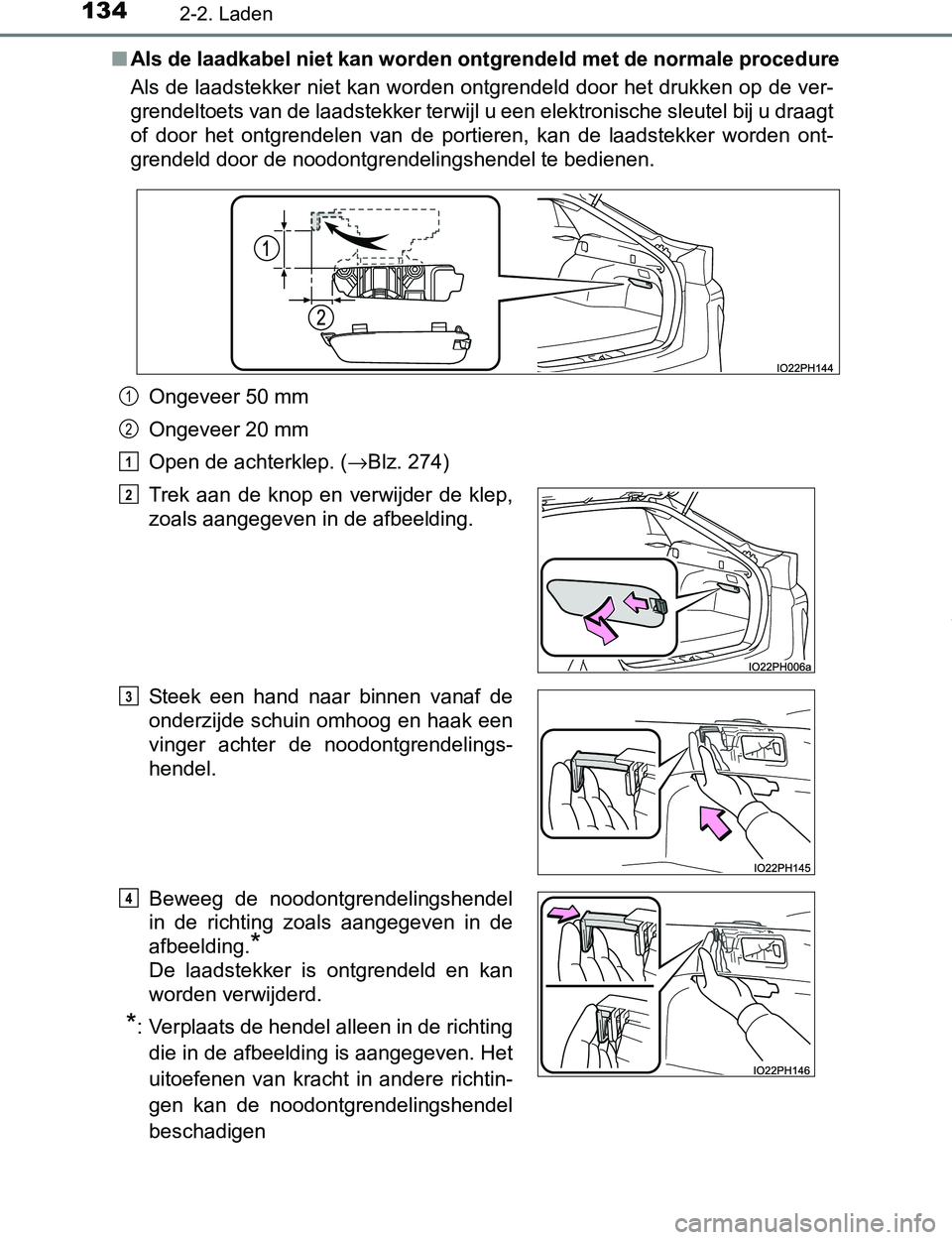 TOYOTA PRIUS PLUG-IN HYBRID 2016  Instructieboekje (in Dutch) 1342-2. Laden
PRIUS PHV_OM_OM47A89E_(EE)■Als de laadkabel niet kan worden ontgrendeld met de normale procedure
Als de laadstekker niet kan worden ontgrendeld door het drukken op de ver-
grendeltoets