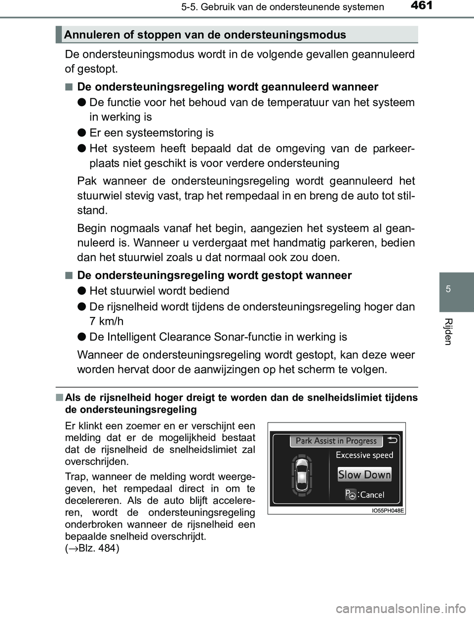 TOYOTA PRIUS PLUG-IN HYBRID 2016 Instructieboekje (in Dutch) 4615-5. Gebruik van de ondersteunende systemen
PRIUS PHV_OM_OM47A89E_(EE)
5
Rijden
De ondersteuningsmodus wordt in de volgende gevallen geannuleerd
of gestopt.
■De ondersteuningsregeling wordt geann TOYOTA PRIUS PLUG-IN HYBRID 2016 Instructieboekje (in Dutch) 4615-5. Gebruik van de ondersteunende systemen
PRIUS PHV_OM_OM47A89E_(EE)
5
Rijden
De ondersteuningsmodus wordt in de volgende gevallen geannuleerd
of gestopt.
■De ondersteuningsregeling wordt geann