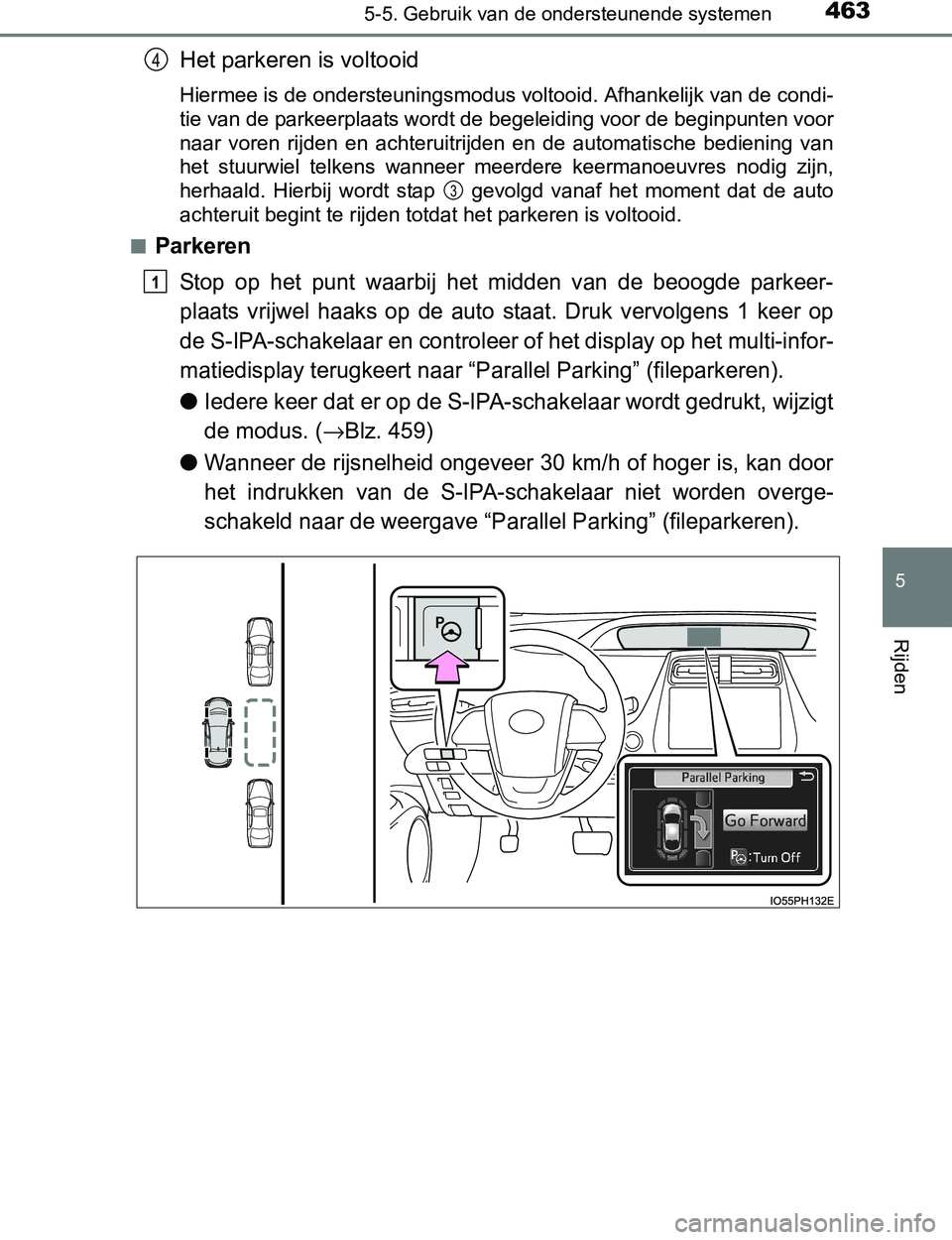 TOYOTA PRIUS PLUG-IN HYBRID 2016 Instructieboekje (in Dutch) 4635-5. Gebruik van de ondersteunende systemen
PRIUS PHV_OM_OM47A89E_(EE)
5
Rijden
Het parkeren is voltooid
Hiermee is de ondersteuningsmodus voltooid. Afhankelijk van de condi-
tie van de parkeerplaa TOYOTA PRIUS PLUG-IN HYBRID 2016 Instructieboekje (in Dutch) 4635-5. Gebruik van de ondersteunende systemen
PRIUS PHV_OM_OM47A89E_(EE)
5
Rijden
Het parkeren is voltooid
Hiermee is de ondersteuningsmodus voltooid. Afhankelijk van de condi-
tie van de parkeerplaa