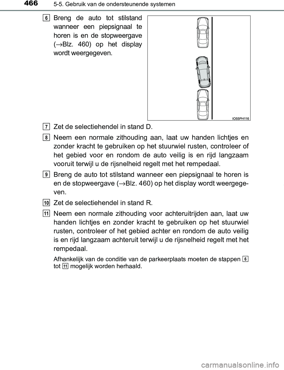TOYOTA PRIUS PLUG-IN HYBRID 2016 Instructieboekje (in Dutch) 4665-5. Gebruik van de ondersteunende systemen
PRIUS PHV_OM_OM47A89E_(EE)
Breng de auto tot stilstand
wanneer een piepsignaal te
horen is en de stopweergave
(→Blz. 460) op het display
wor TOYOTA PRIUS PLUG-IN HYBRID 2016 Instructieboekje (in Dutch) 4665-5. Gebruik van de ondersteunende systemen
PRIUS PHV_OM_OM47A89E_(EE)
Breng de auto tot stilstand
wanneer een piepsignaal te
horen is en de stopweergave
(→Blz. 460) op het display
wor