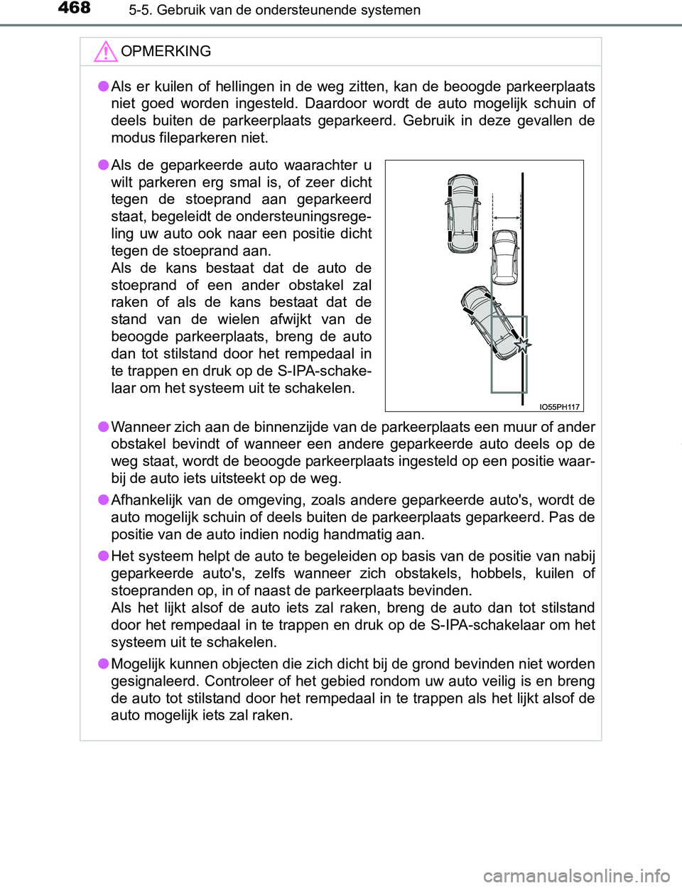 TOYOTA PRIUS PLUG-IN HYBRID 2016 Instructieboekje (in Dutch) 4685-5. Gebruik van de ondersteunende systemen
PRIUS PHV_OM_OM47A89E_(EE)
OPMERKING
●Als er kuilen of hellingen in de weg zitten, kan de beoogde parkeerplaats
niet goed worden ingeste TOYOTA PRIUS PLUG-IN HYBRID 2016 Instructieboekje (in Dutch) 4685-5. Gebruik van de ondersteunende systemen
PRIUS PHV_OM_OM47A89E_(EE)
OPMERKING
●Als er kuilen of hellingen in de weg zitten, kan de beoogde parkeerplaats
niet goed worden ingeste