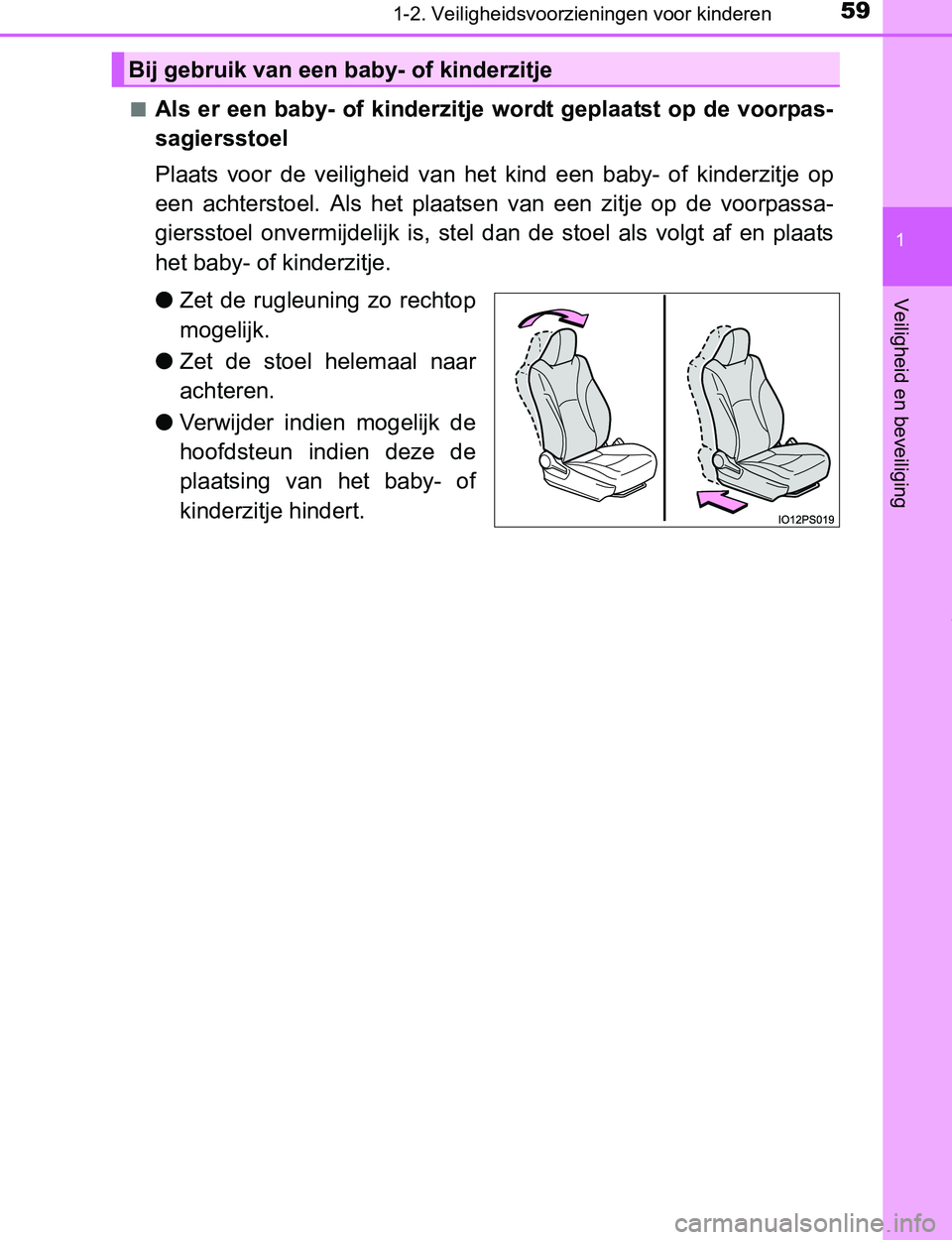 TOYOTA PRIUS PLUG-IN HYBRID 2016  Instructieboekje (in Dutch) 591-2. Veiligheidsvoorzieningen voor kinderen
1
PRIUS PHV_OM_OM47A89E_(EE)
Veiligheid en beveiliging
■Als  er  een baby-  of kinderzitje wordt  geplaatst op  de voorpas-
sagiersstoel
Plaats  voor  d