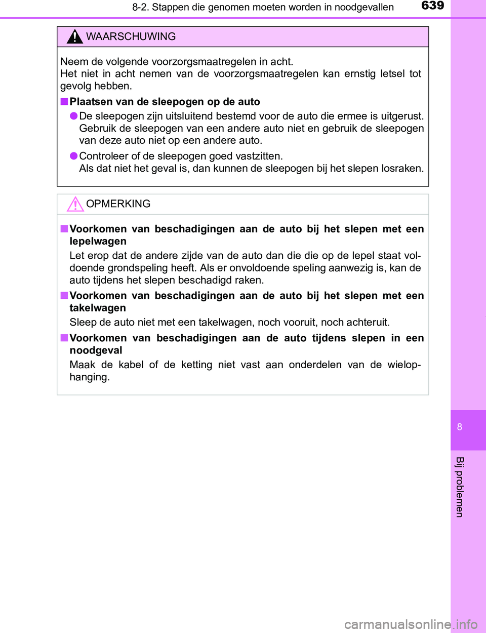 TOYOTA PRIUS PLUG-IN HYBRID 2016 Instructieboekje (in Dutch) 6398-2. Stappen die genomen moeten worden in noodgevallen
PRIUS PHV_OM_OM47A89E_(EE)
8
Bij problemen
WAARSCHUWING
Neem de volgende voorzorgsmaatregelen in acht.
Het niet in acht nemen van de vo TOYOTA PRIUS PLUG-IN HYBRID 2016 Instructieboekje (in Dutch) 6398-2. Stappen die genomen moeten worden in noodgevallen
PRIUS PHV_OM_OM47A89E_(EE)
8
Bij problemen
WAARSCHUWING
Neem de volgende voorzorgsmaatregelen in acht.
Het niet in acht nemen van de vo