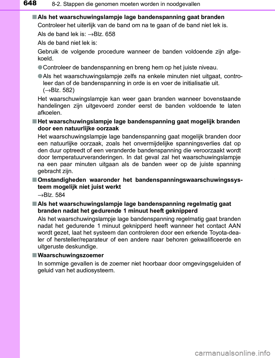 TOYOTA PRIUS PLUG-IN HYBRID 2016 Instructieboekje (in Dutch) 6488-2. Stappen die genomen moeten worden in noodgevallen
PRIUS PHV_OM_OM47A89E_(EE)■Als het waarschuwingslampje lage bandenspanning gaat branden
Controleer het uiterlijk van de band om na te gaan o TOYOTA PRIUS PLUG-IN HYBRID 2016 Instructieboekje (in Dutch) 6488-2. Stappen die genomen moeten worden in noodgevallen
PRIUS PHV_OM_OM47A89E_(EE)■Als het waarschuwingslampje lage bandenspanning gaat branden
Controleer het uiterlijk van de band om na te gaan o