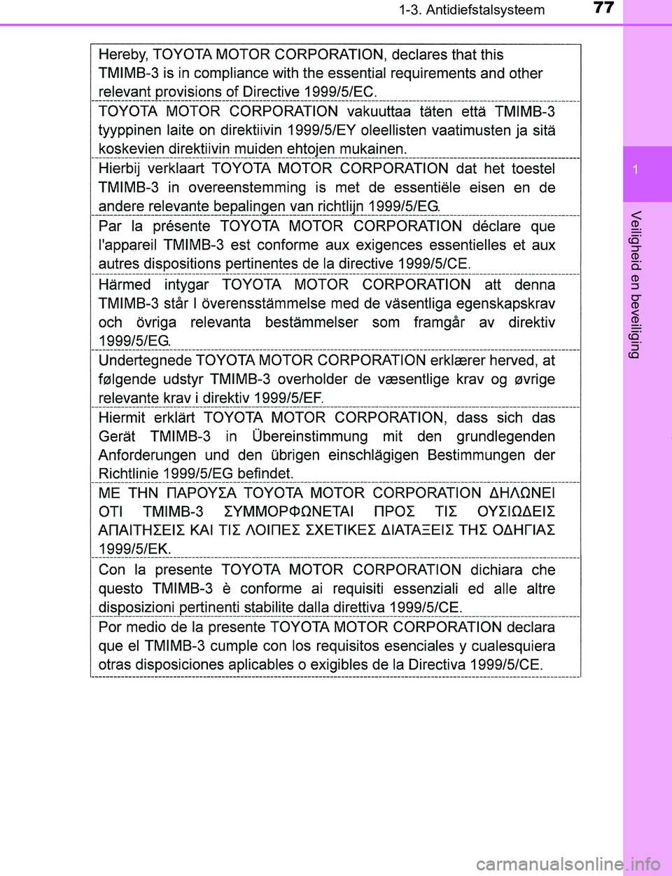 TOYOTA PRIUS PLUG-IN HYBRID 2016  Instructieboekje (in Dutch) 771-3. Antidiefstalsysteem
1
PRIUS PHV_OM_OM47A89E_(EE)
Veiligheid en beveiliging
PRIUS PHV_OM_OM47A89E_(EE).book  Page 77  Wednesday, December 14, 2016  1:05 PM 