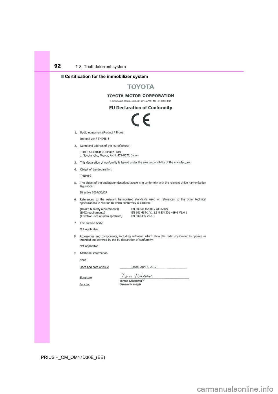 TOYOTA PRIUS PLUS 2019  Owners Manual 921-3. Theft deterrent system
PRIUS +_OM_OM47D30E_(EE) 
■ Certification for the immobilizer system  