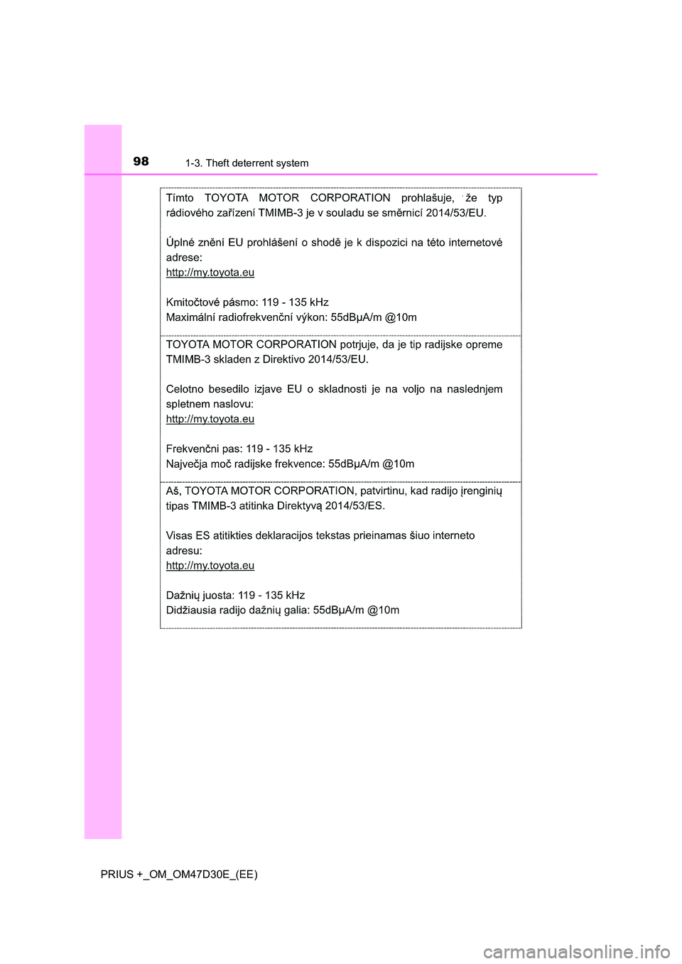 TOYOTA PRIUS PLUS 2019  Owners Manual 981-3. Theft deterrent system
PRIUS +_OM_OM47D30E_(EE) 