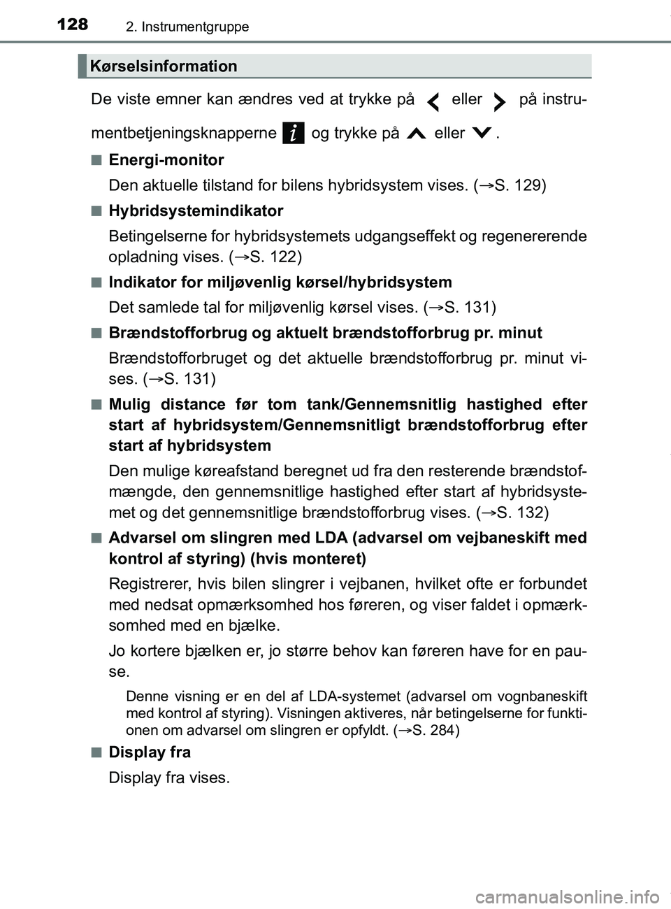TOYOTA PRIUS PLUS 2019 Brugsanvisning (in Danish) 1282. Instrumentgruppe
PRIUS +_OM_OM47D30DK_(EE)
De viste emner kan ændres ved at trykke på eller på instru-
mentbetjeningsknapperne og trykke på eller .
nEnergi-monitor
Den aktuelle tils TOYOTA PRIUS PLUS 2019 Brugsanvisning (in Danish) 1282. Instrumentgruppe
PRIUS +_OM_OM47D30DK_(EE)
De viste emner kan ændres ved at trykke på eller på instru-
mentbetjeningsknapperne og trykke på eller .
nEnergi-monitor
Den aktuelle tils