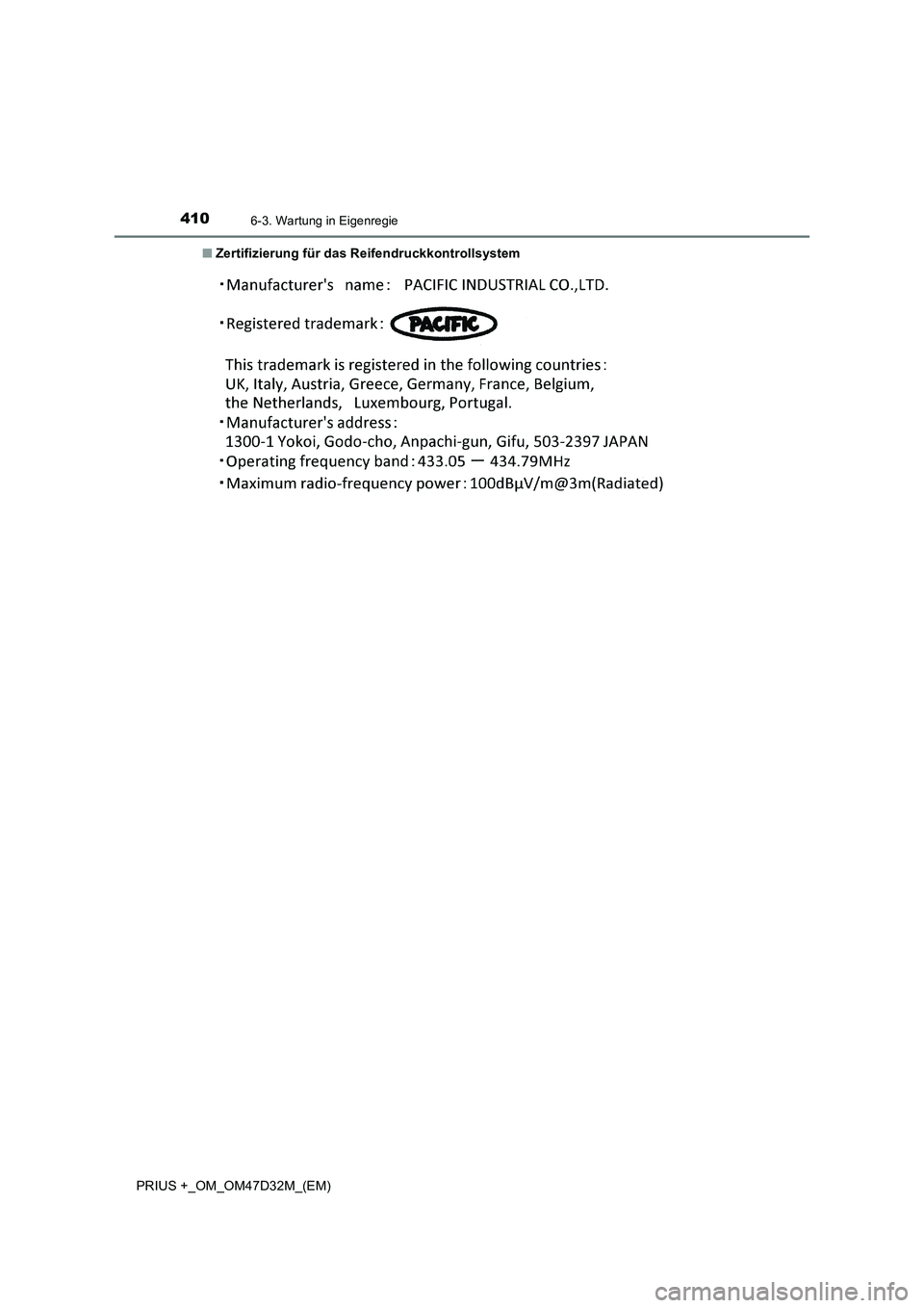 TOYOTA PRIUS PLUS 2019  Betriebsanleitungen (in German) 4106-3. Wartung in Eigenregie
PRIUS +_OM_OM47D32M_(EM)■Zertifizierung für das Reifendruckkontrollsystem 