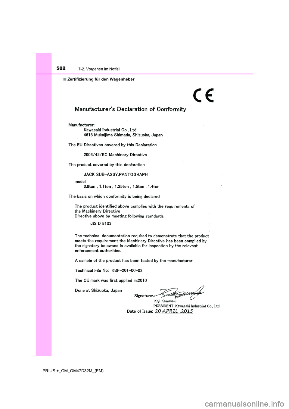 TOYOTA PRIUS PLUS 2019  Betriebsanleitungen (in German) 5027-2. Vorgehen im Notfall
PRIUS +_OM_OM47D32M_(EM) 
■ Zertifizierung für den Wagenheber 