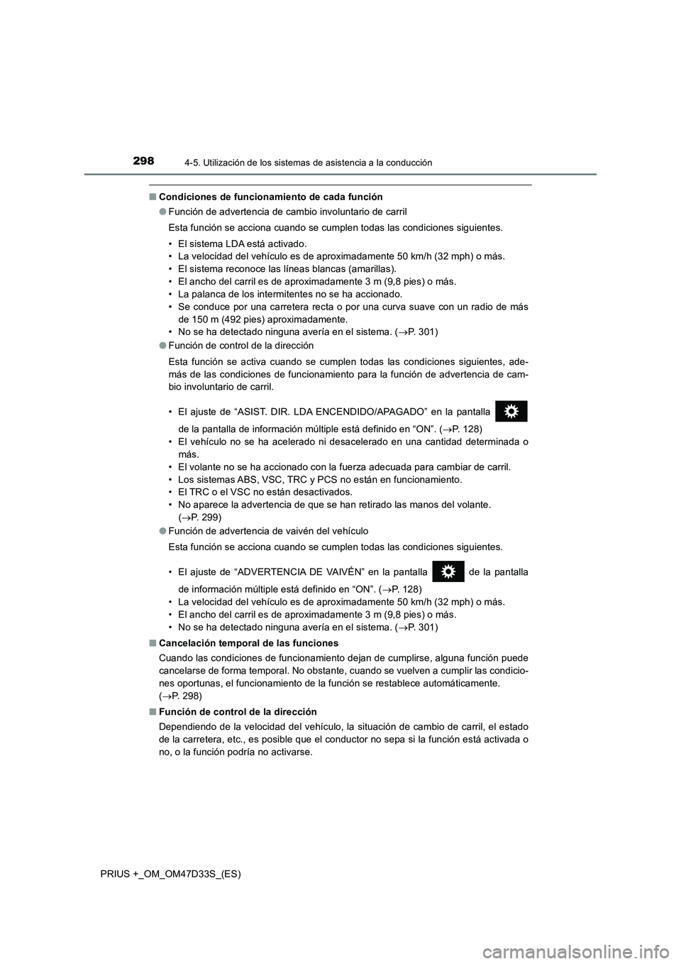 TOYOTA PRIUS PLUS 2019 Manual del propietario (in Spanish) 2984-5. Utilización de los sistemas de asistencia a la conducción
PRIUS +_OM_OM47D33S_(ES)
■Condiciones de funcionamiento de cada función
●Función de advertencia de cambio involuntario de carr TOYOTA PRIUS PLUS 2019 Manual del propietario (in Spanish) 2984-5. Utilización de los sistemas de asistencia a la conducción
PRIUS +_OM_OM47D33S_(ES)
■Condiciones de funcionamiento de cada función
●Función de advertencia de cambio involuntario de carr