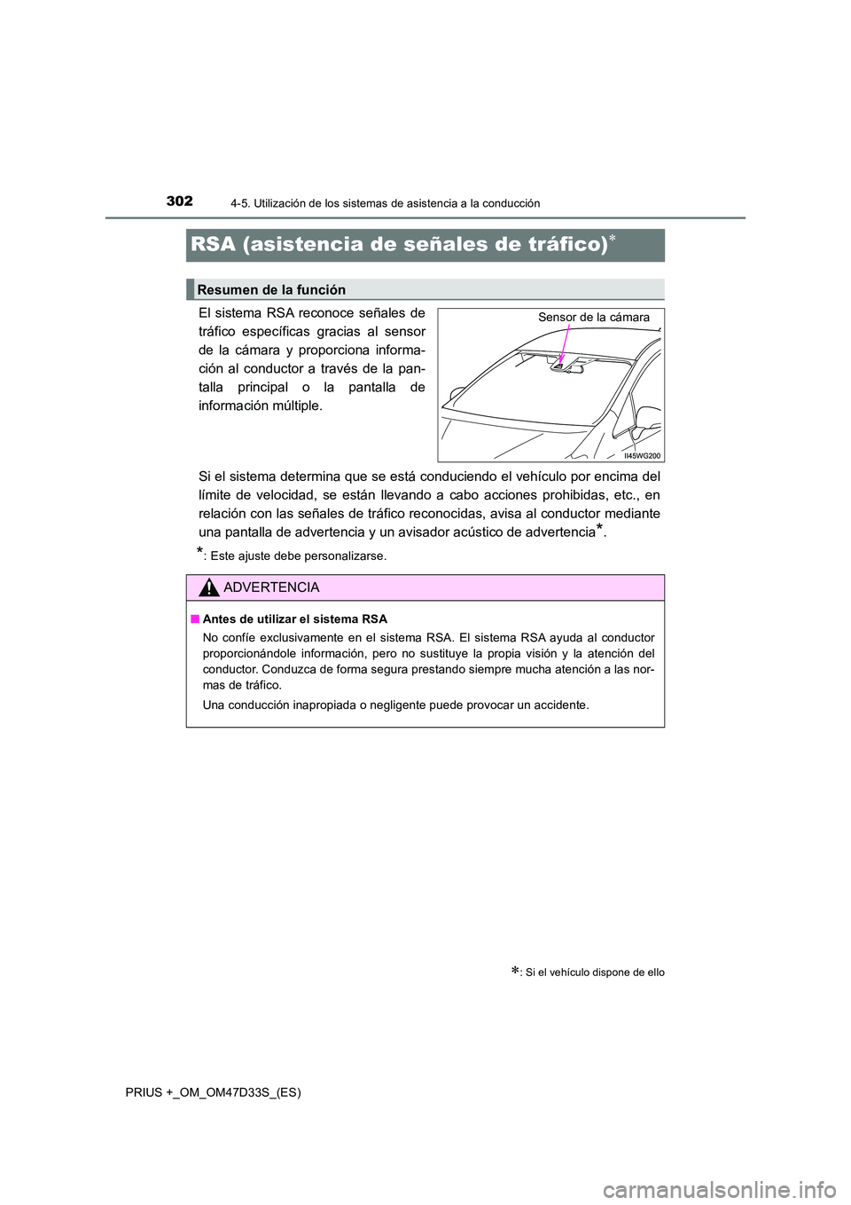 TOYOTA PRIUS PLUS 2019 Manual del propietario (in Spanish) 3024-5. Utilización de los sistemas de asistencia a la conducción
PRIUS +_OM_OM47D33S_(ES)
RSA (asistencia de señales de tráfico)
El sistema RSA reconoce señales de
tráfico específicas grac TOYOTA PRIUS PLUS 2019 Manual del propietario (in Spanish) 3024-5. Utilización de los sistemas de asistencia a la conducción
PRIUS +_OM_OM47D33S_(ES)
RSA (asistencia de señales de tráfico)
El sistema RSA reconoce señales de
tráfico específicas grac
