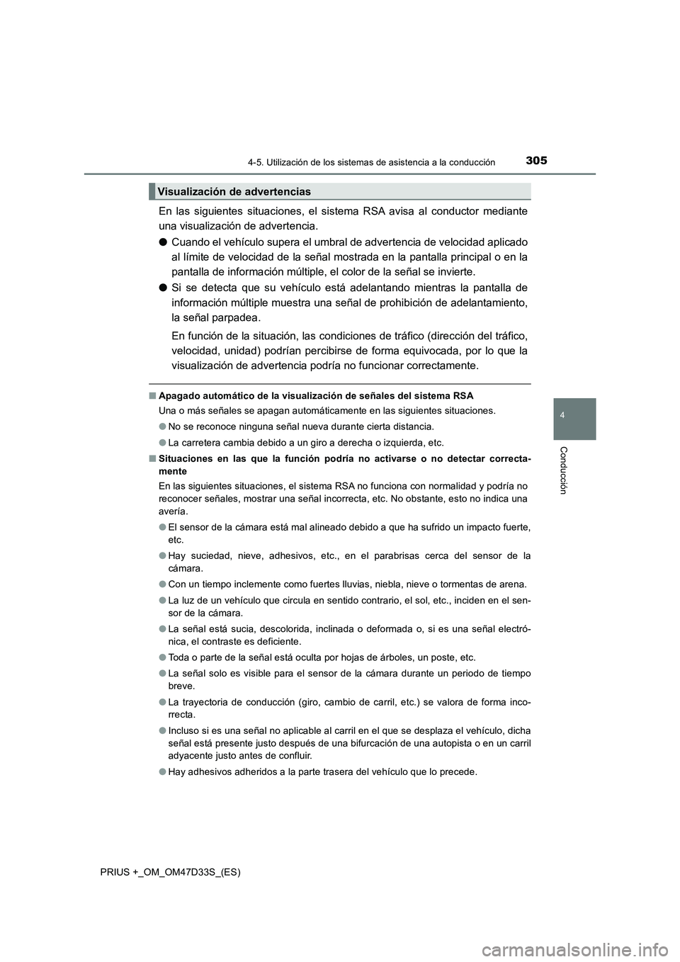 TOYOTA PRIUS PLUS 2019 Manual del propietario (in Spanish) 3054-5. Utilización de los sistemas de asistencia a la conducción
4
Conducción
PRIUS +_OM_OM47D33S_(ES)
En las siguientes situaciones, el sistema RSA avisa al conductor mediante
una visualización TOYOTA PRIUS PLUS 2019 Manual del propietario (in Spanish) 3054-5. Utilización de los sistemas de asistencia a la conducción
4
Conducción
PRIUS +_OM_OM47D33S_(ES)
En las siguientes situaciones, el sistema RSA avisa al conductor mediante
una visualización