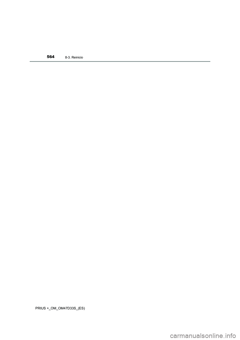 TOYOTA PRIUS PLUS 2019  Manual del propietario (in Spanish) 5648-3. Reinicio
PRIUS +_OM_OM47D33S_(ES) 
