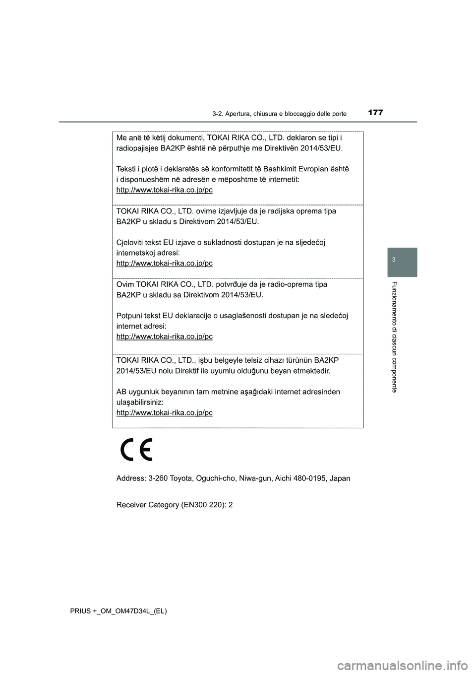 TOYOTA PRIUS PLUS 2019  Manuale duso (in Italian) 1773-2. Apertura, chiusura e bloccaggio delle porte
3
Funzionamento di ciascun componente
PRIUS +_OM_OM47D34L_(EL) 