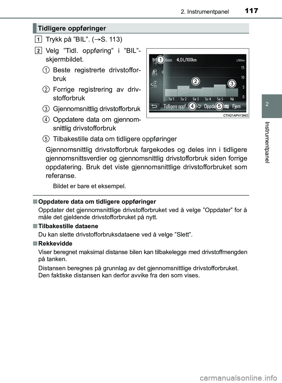 TOYOTA PRIUS PLUS 2019 Instruksjoner for bruk (in Norwegian) 1172. Instrumentpanel
2
Instrumentpanel
OM47D30NO
Trykk på ”BIL”. (S. 113)
Velg ”Tidl. oppføring” i ”BIL”-
skjermbildet. Beste registrerte drivstoffor-
bruk
Forrige registrering av dr TOYOTA PRIUS PLUS 2019 Instruksjoner for bruk (in Norwegian) 1172. Instrumentpanel
2
Instrumentpanel
OM47D30NO
Trykk på ”BIL”. (S. 113)
Velg ”Tidl. oppføring” i ”BIL”-
skjermbildet. Beste registrerte drivstoffor-
bruk
Forrige registrering av dr