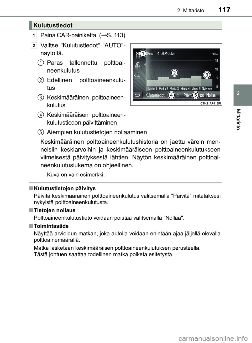 TOYOTA PRIUS PLUS 2019  Omistajan Käsikirja (in Finnish) 1172. Mittaristo
2
Mittaristo
PRIUS +_OM47D30FI
Paina CAR-painiketta. (S. 113)
Valitse "Kulutustiedot" "AUTO"-
näytöltä. Paras tallennettu polttoai-
neenkulutus
Edellinen polttoaineenkulu-
tus
K