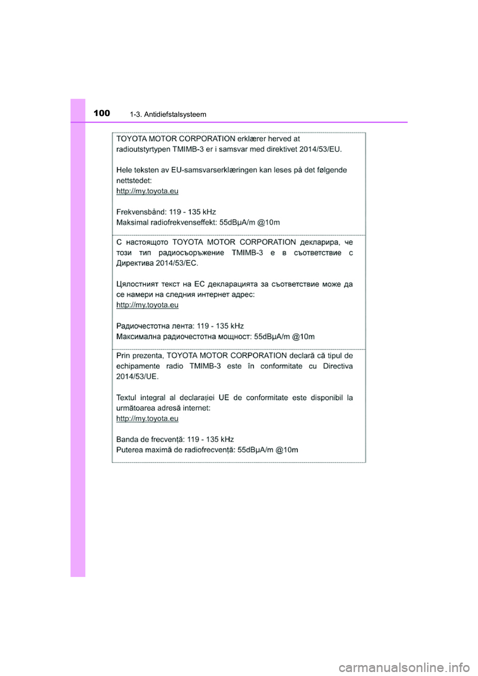TOYOTA PRIUS PLUS 2018  Instructieboekje (in Dutch) 1001-3. Antidiefstalsysteem
PRIUS +_OM_OM47D30E_(EE)
PRIUS +_OM_OM47D30E_(EE).book  Page 100  Friday, February 8, 2019  4:01 PM 