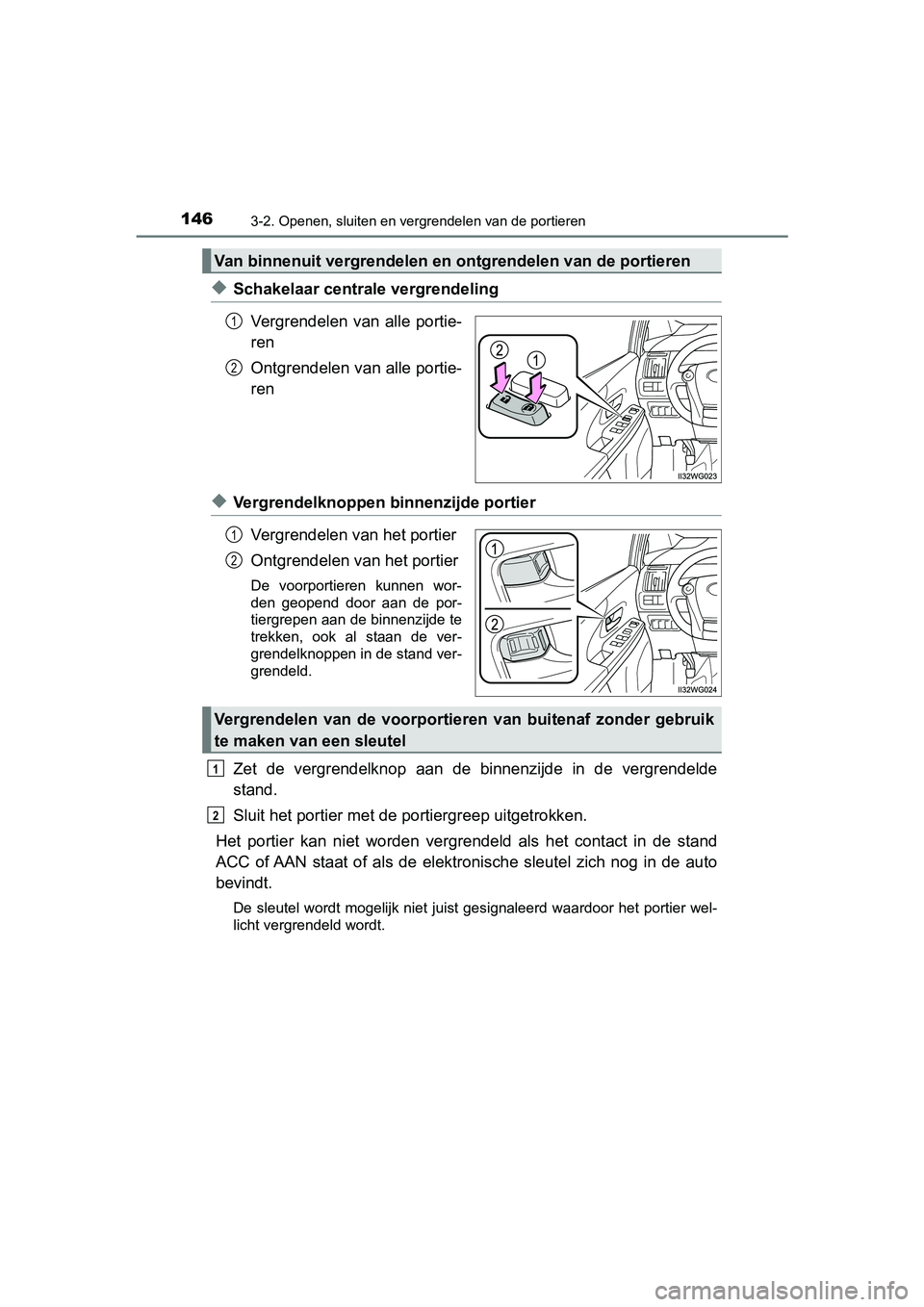 TOYOTA PRIUS PLUS 2018 Instructieboekje (in Dutch) 1463-2. Openen, sluiten en vergrendelen van de portieren
PRIUS +_OM_OM47D30E_(EE)
◆Schakelaar centrale vergrendelingVergrendelen van alle portie-
ren
Ontgrendelen van alle portie-
ren
◆Vergrend TOYOTA PRIUS PLUS 2018 Instructieboekje (in Dutch) 1463-2. Openen, sluiten en vergrendelen van de portieren
PRIUS +_OM_OM47D30E_(EE)
◆Schakelaar centrale vergrendelingVergrendelen van alle portie-
ren
Ontgrendelen van alle portie-
ren
◆Vergrend