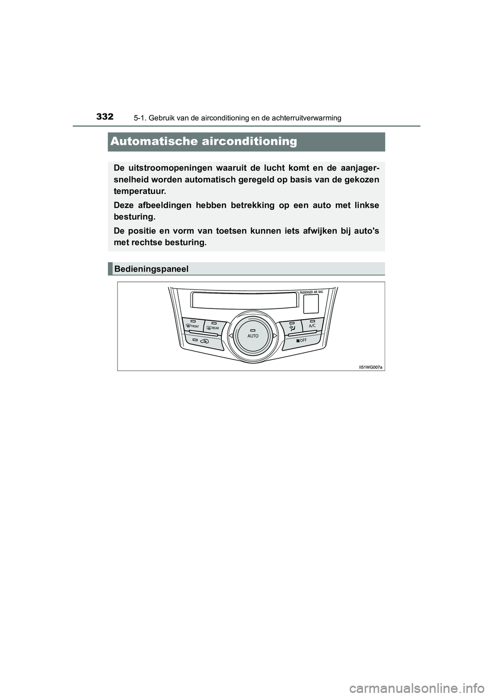 TOYOTA PRIUS PLUS 2018  Instructieboekje (in Dutch) 3325-1. Gebruik van de airconditioning en de achterruitverwarming
PRIUS +_OM_OM47D30E_(EE)
Automatische airconditioning
De  uitstroomopeningen  waaruit  de  lucht  komt  en  de  aanjager-
snelheid wor