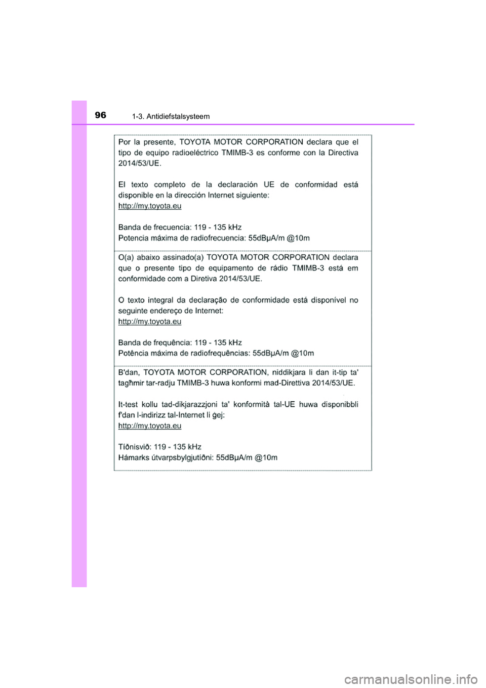 TOYOTA PRIUS PLUS 2018  Instructieboekje (in Dutch) 961-3. Antidiefstalsysteem
PRIUS +_OM_OM47D30E_(EE)
PRIUS +_OM_OM47D30E_(EE).book  Page 96  Friday, February 8, 2019  4:01 PM 