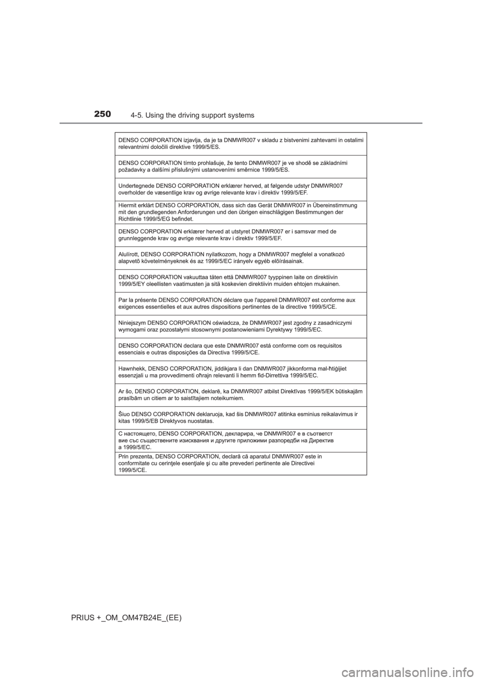 TOYOTA PRIUS PLUS 2017  Owners Manual 2504-5. Using the driving support systems
PRIUS +_OM_OM47B24E_(EE) 