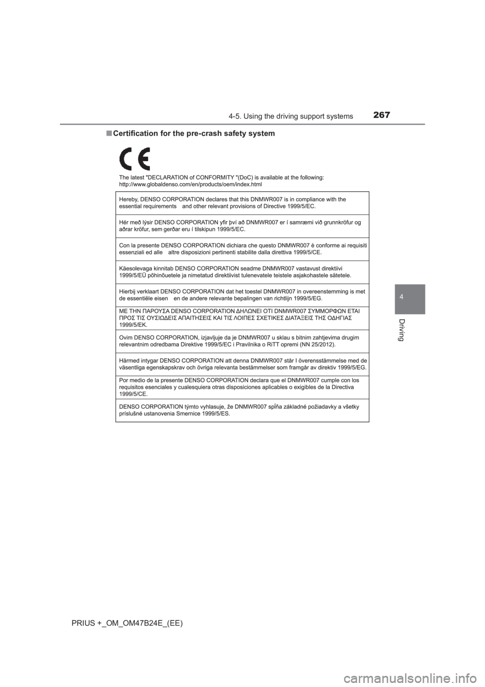TOYOTA PRIUS PLUS 2017  Owners Manual 2674-5. Using the driving support systems
4
Driving
PRIUS +_OM_OM47B24E_(EE)■
Certification for the  pre-crash safety system 