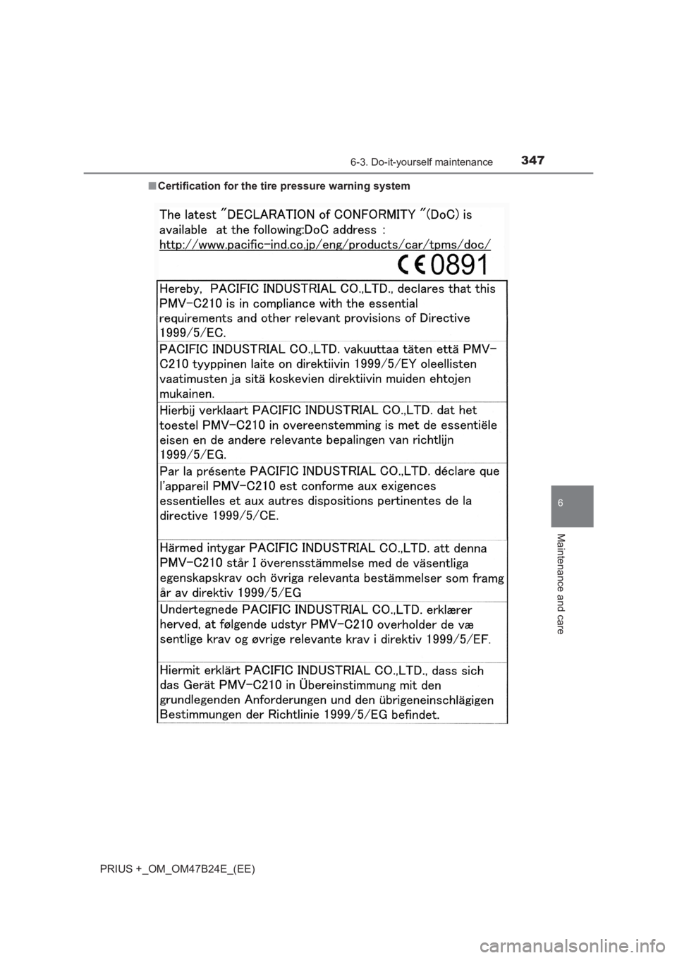 TOYOTA PRIUS PLUS 2017  Owners Manual 3476-3. Do-it-yourself maintenance
PRIUS +_OM_OM47B24E_(EE)
6
Maintenance and care
■Certification for the ti re pressure warning system 
