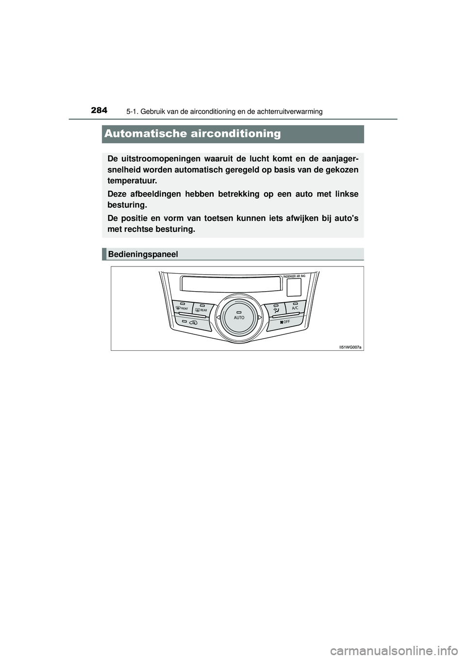 TOYOTA PRIUS PLUS 2016  Instructieboekje (in Dutch) 2845-1. Gebruik van de airconditioning en de achterruitverwarming
PRIUS +_OM_OM47B24E_(EE)
Automatische airconditioning
De uitstroomopeningen waaruit de lucht komt en de aanjager-
snelheid worden auto