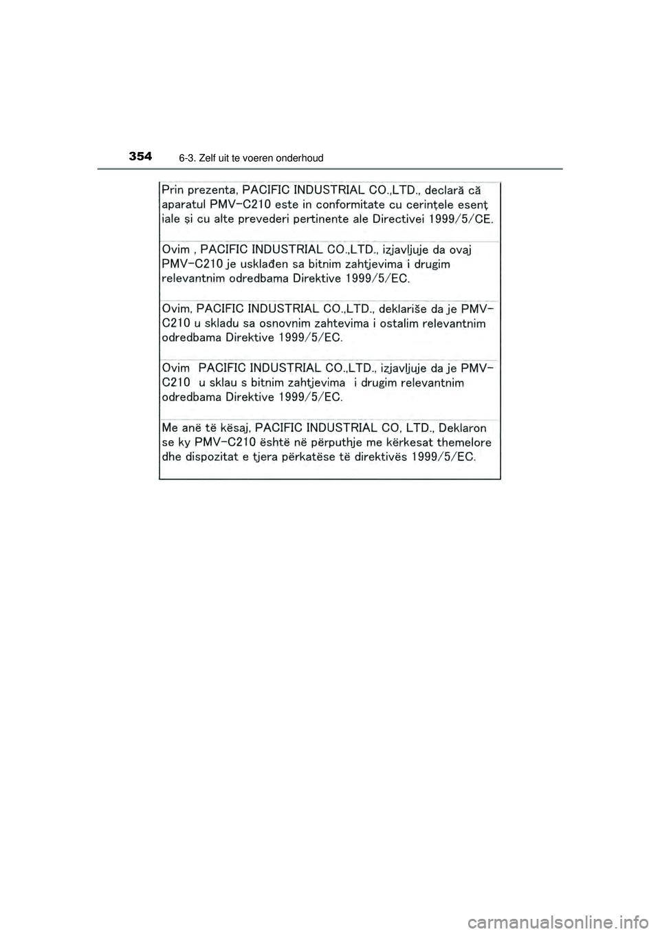 TOYOTA PRIUS PLUS 2016  Instructieboekje (in Dutch) 3546-3. Zelf uit te voeren onderhoud
PRIUS +_OM_OM47B24E_(EE)
PRIUS +_OM_OM47B24E_(EE).book  Page 354  Tuesday, May 3, 2016  2:22 PM 