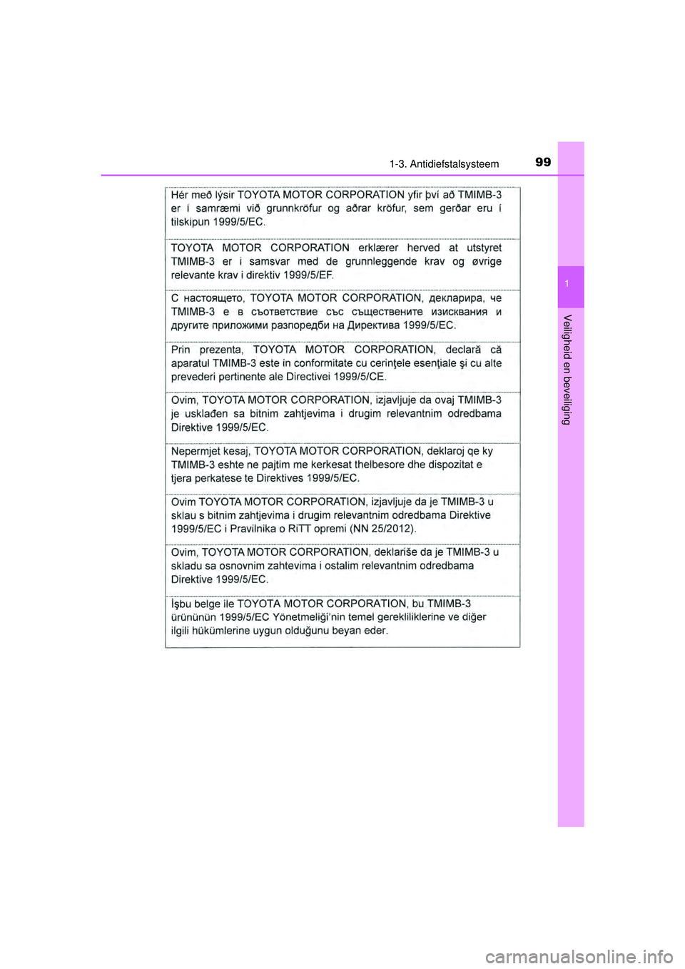 TOYOTA PRIUS PLUS 2016  Instructieboekje (in Dutch) 991-3. Antidiefstalsysteem
1
PRIUS +_OM_OM47B24E_(EE)
Veiligheid en beveiliging
PRIUS +_OM_OM47B24E_(EE).book  Page 99  Tuesday, May 3, 2016  2:22 PM 