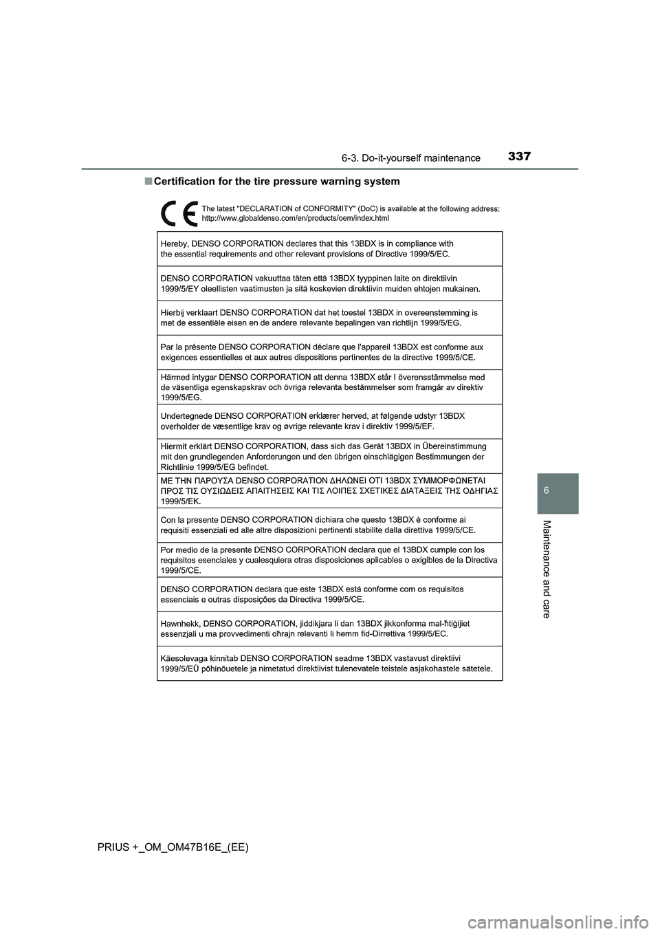 TOYOTA PRIUS PLUS 2015  Owners Manual 3376-3. Do-it-yourself maintenance
PRIUS +_OM_OM47B16E_(EE)
6
Maintenance and care
■Certification for the ti re pressure warning system 