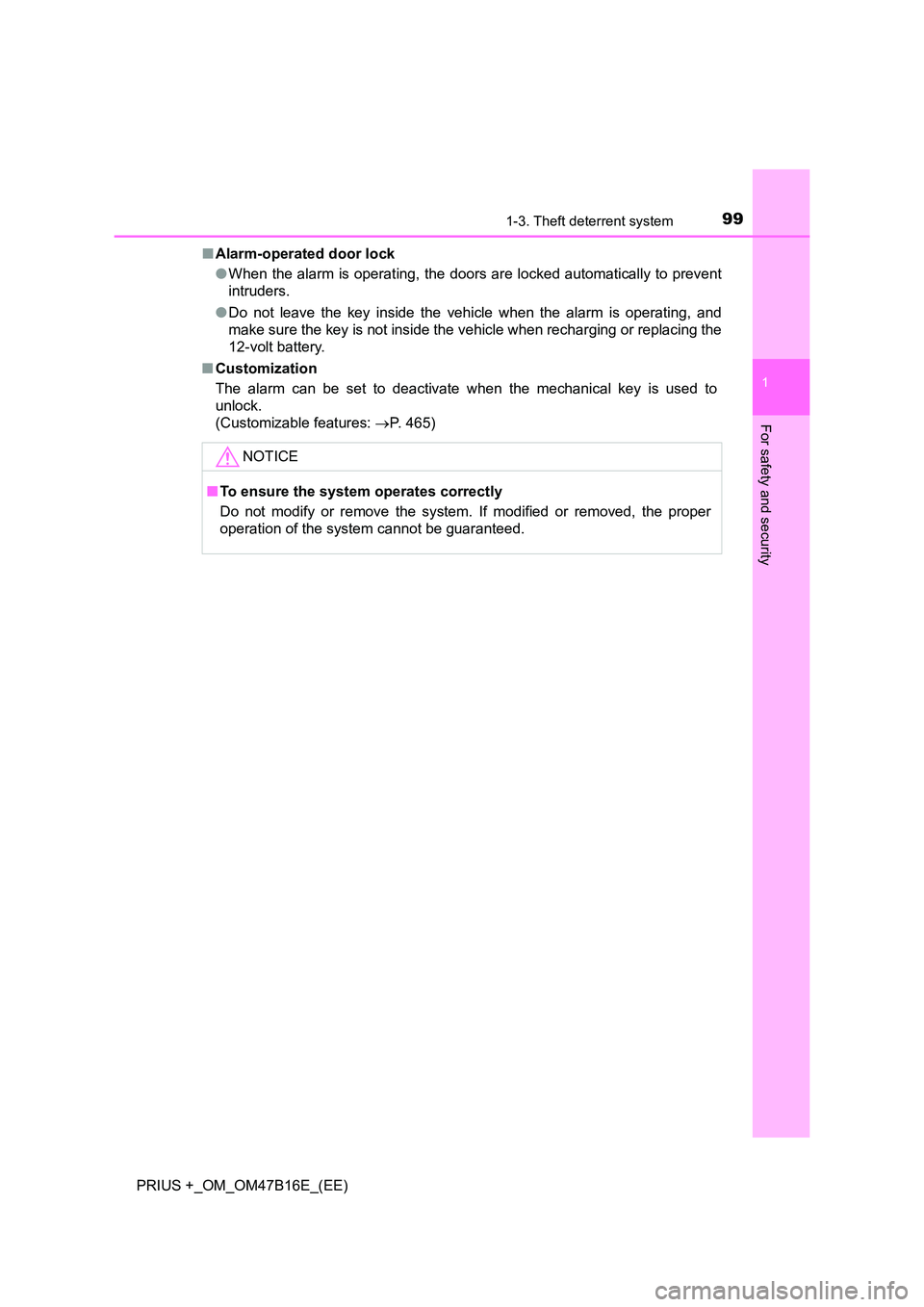 TOYOTA PRIUS PLUS 2015  Owners Manual 991-3. Theft deterrent system
1
PRIUS +_OM_OM47B16E_(EE)
For safety and security
■Alarm-operated door lock
●When the alarm is operating, the doors are locked automatically to prevent
intruders.

