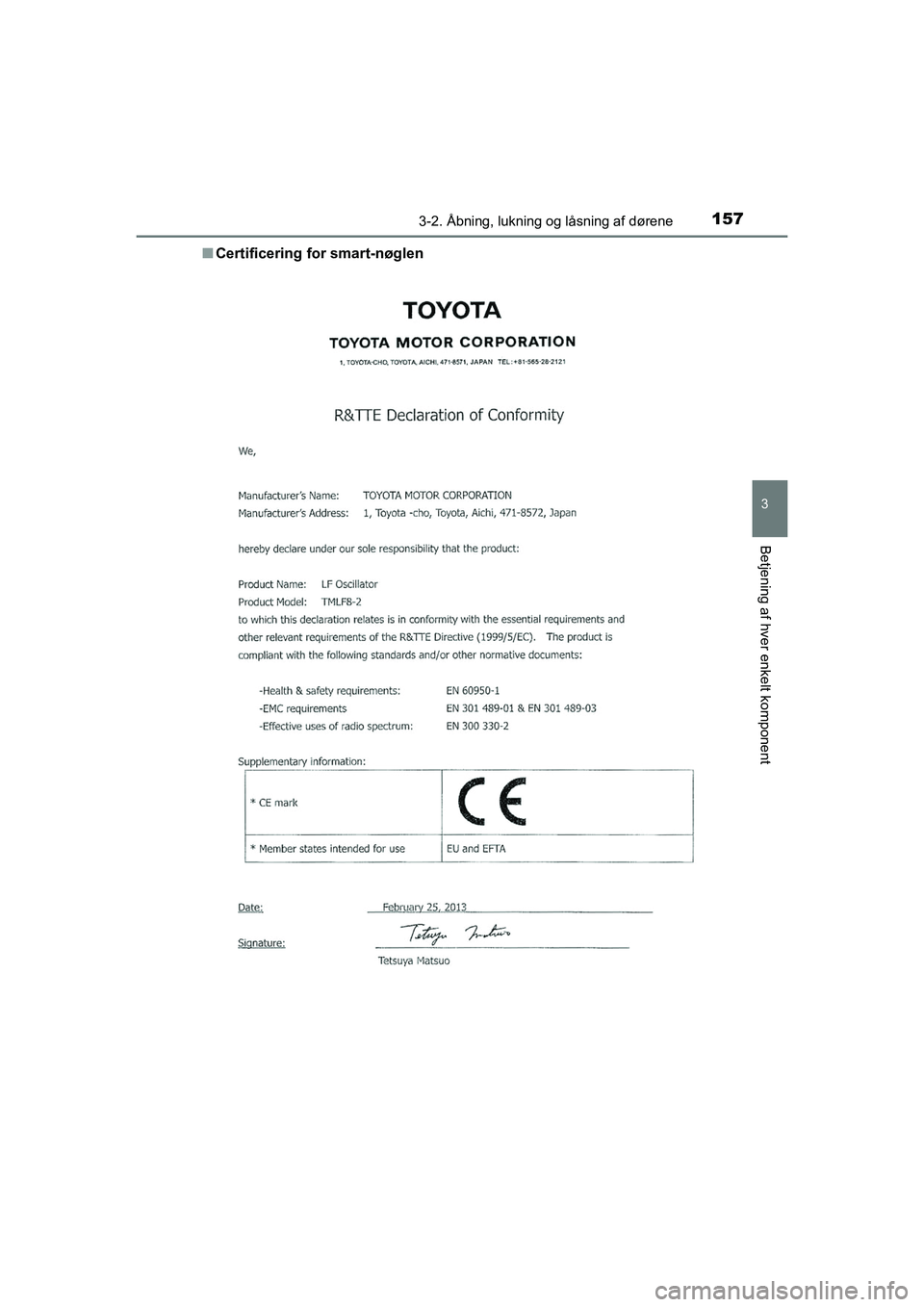 TOYOTA PRIUS PLUS 2014  Brugsanvisning (in Danish) 1573-2. Åbning, lukning og låsning af dørene
3
Betjening af hver enkelt komponent
OM47888DKn
Certificering fo r smart-nøglen
OM47888DK.book  Page 157  Mond ay, October 29, 2018  5:12 PM 