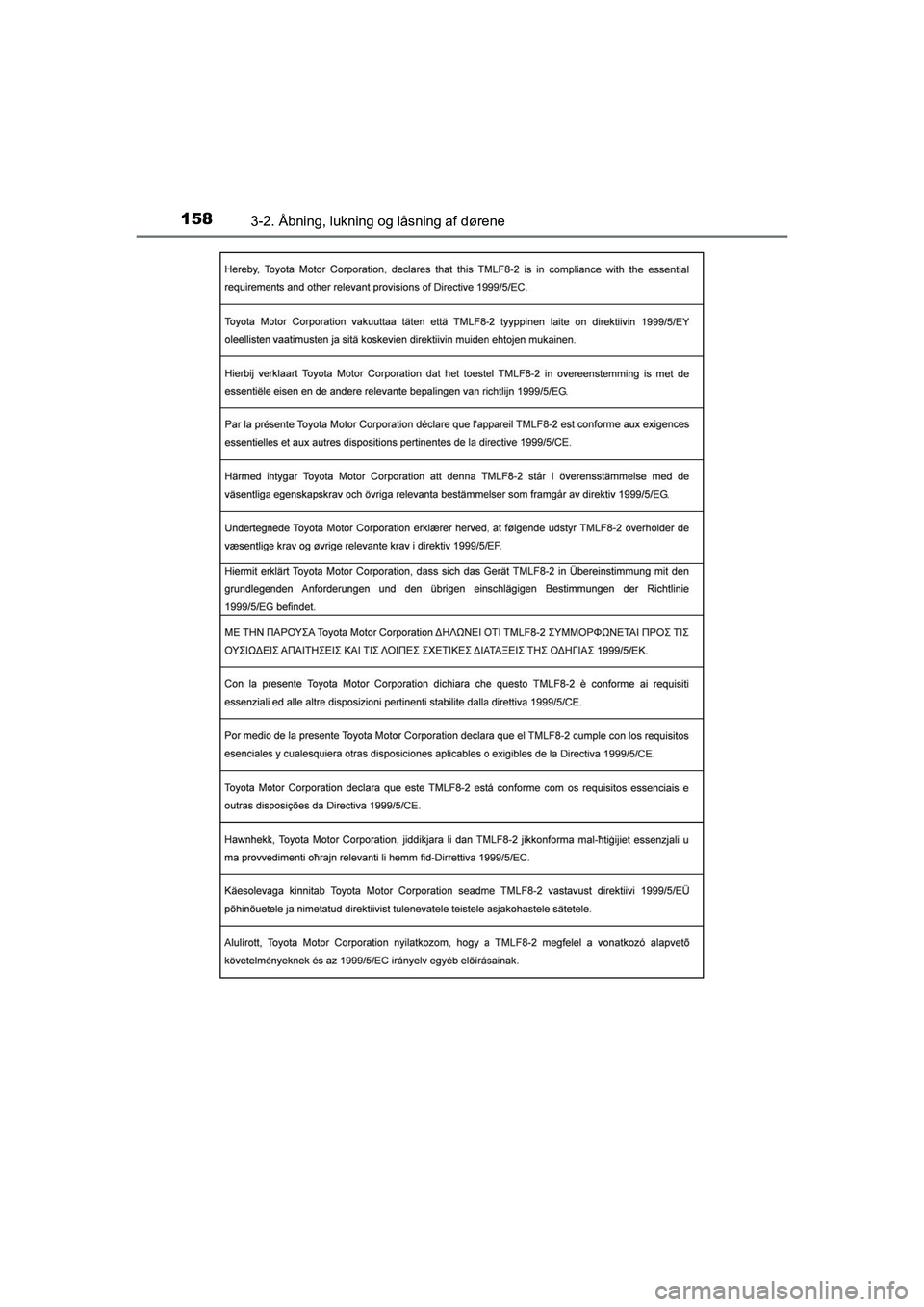 TOYOTA PRIUS PLUS 2014  Brugsanvisning (in Danish) 1583-2. Åbning, lukning og låsning af dørene
OM47888DK
OM47888DK.book  Page 158  Monday, October 29, 2018  5:12 PM 