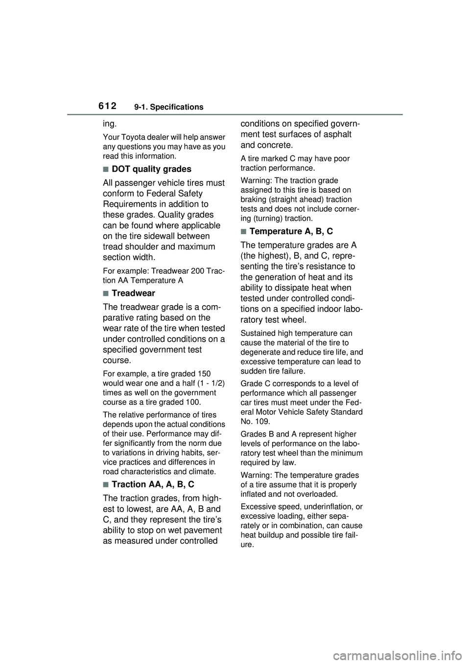 TOYOTA PRIUS PRIME 2023 Owners Manual 6129-1. Specifications
ing.
Your Toyota dealer will help answer
any questions you may have as you
read this information.
■DOT quality grades
All passenger vehicle tires must
conform to Federal Sa TOYOTA PRIUS PRIME 2023 Owners Manual 6129-1. Specifications
ing.
Your Toyota dealer will help answer
any questions you may have as you
read this information.
■DOT quality grades
All passenger vehicle tires must
conform to Federal Sa