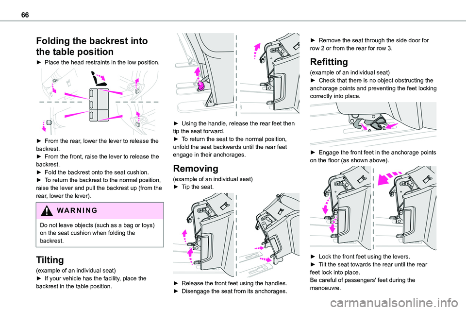 TOYOTA PROACE 2023 Owners Manual 66
Folding the backrest into
the table position
► Place the head restraints in the low position.
► From the rear, lower the lever to release the backrest.► From the front, raise the lever to TOYOTA PROACE 2023 Owners Manual 66
Folding the backrest into
the table position
► Place the head restraints in the low position.
► From the rear, lower the lever to release the backrest.► From the front, raise the lever to