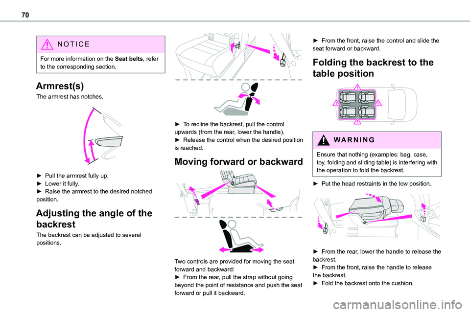 TOYOTA PROACE 2023 Owners Manual 70
NOTIC E
For more information on the Seat belts, refer to the corresponding section.
Armrest(s)
The armrest has notches.
► Pull the armrest fully up.► Lower it fully.► Raise the armrest to TOYOTA PROACE 2023 Owners Manual 70
NOTIC E
For more information on the Seat belts, refer to the corresponding section.
Armrest(s)
The armrest has notches.
► Pull the armrest fully up.► Lower it fully.► Raise the armrest to