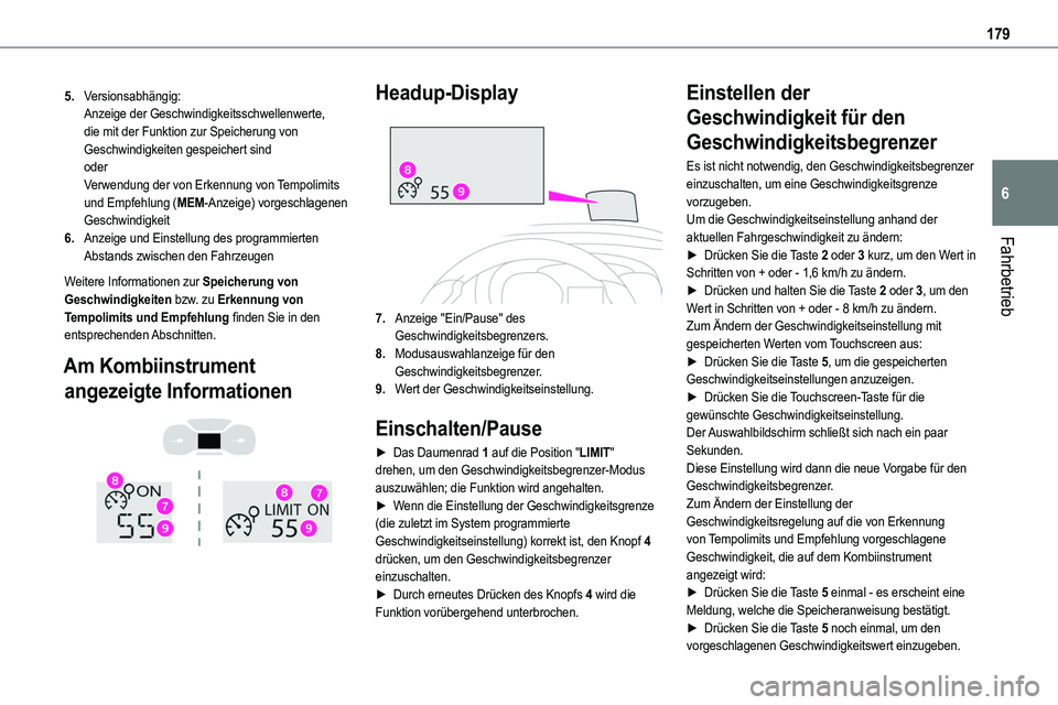 TOYOTA PROACE 2023  Betriebsanleitungen (in German) 179
Fahrbetrieb
6
5.Versionsabhängig:Anzeige der Geschwindigkeitsschwellenwerte, die mit der Funktion zur Speicherung von Geschwindigkeiten gespeichert sindoderVerwendung der von Erkennung von Tempol
