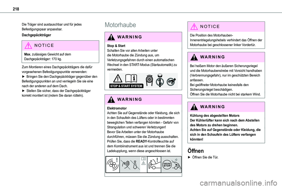 TOYOTA PROACE 2023 Betriebsanleitungen (in German) 218
Die Träger sind austauschbar und für jedes Befestigungspaar anpassbar.
Dachgepäckträger
NOTIC E
Max. zulässiges Gewicht auf dem Dachgepäckträger: 170 kg.
Zum Montieren eines Dachgepäckträ TOYOTA PROACE 2023 Betriebsanleitungen (in German) 218
Die Träger sind austauschbar und für jedes Befestigungspaar anpassbar.
Dachgepäckträger
NOTIC E
Max. zulässiges Gewicht auf dem Dachgepäckträger: 170 kg.
Zum Montieren eines Dachgepäckträ