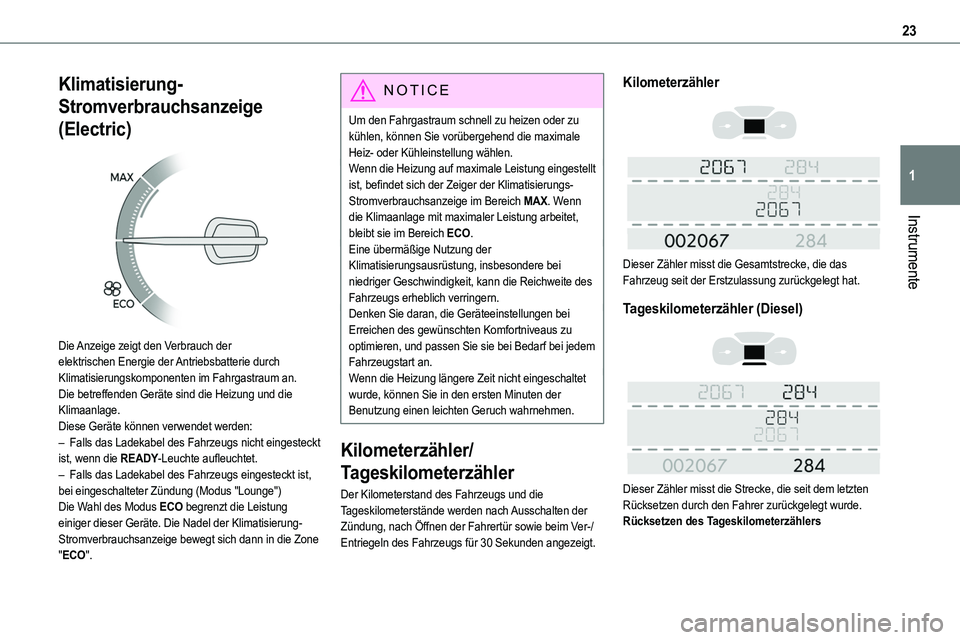 TOYOTA PROACE 2023 Betriebsanleitungen (in German) 23
Instrumente
1
Klimatisierung-
Stromverbrauchsanzeige
(Electric)
Die Anzeige zeigt den Verbrauch der elektrischen Energie der Antriebsbatterie durch Klimatisierungskomponenten im Fahrgastraum an TOYOTA PROACE 2023 Betriebsanleitungen (in German) 23
Instrumente
1
Klimatisierung-
Stromverbrauchsanzeige
(Electric)
Die Anzeige zeigt den Verbrauch der elektrischen Energie der Antriebsbatterie durch Klimatisierungskomponenten im Fahrgastraum an