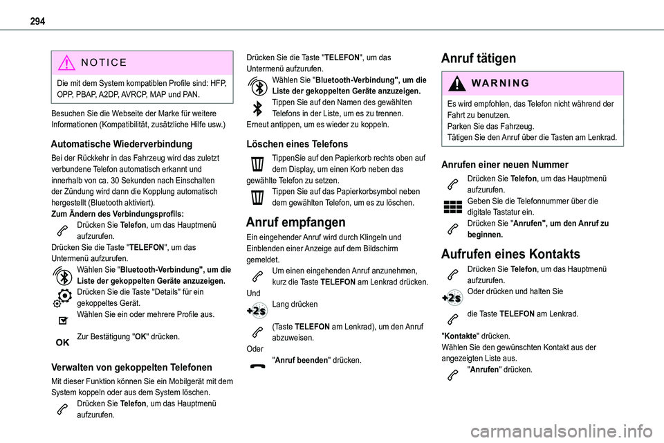 TOYOTA PROACE 2023  Betriebsanleitungen (in German) 294
NOTIC E
Die mit dem System kompatiblen Profile sind: HFP, OPP, PBAP, A2DP, AVRCP, MAP und PAN.
Besuchen Sie die Webseite der Marke für weitere Informationen (Kompatibilität, zusätzliche Hilfe u