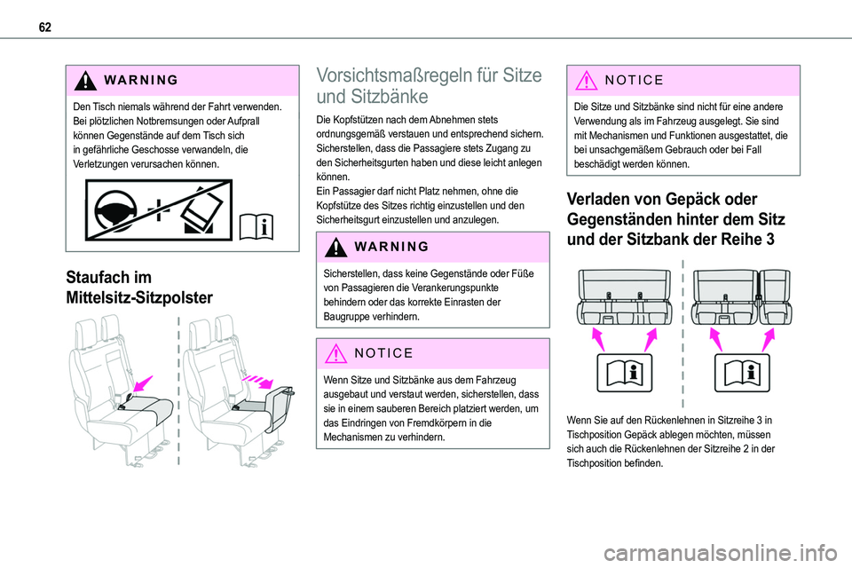 TOYOTA PROACE 2023 Betriebsanleitungen (in German) 62
WARNI NG
Den Tisch niemals während der Fahrt verwenden.Bei plötzlichen Notbremsungen oder Aufprall können Gegenstände auf dem Tisch sich in gefährliche Geschosse verwandeln, die Verletzungen v TOYOTA PROACE 2023 Betriebsanleitungen (in German) 62
WARNI NG
Den Tisch niemals während der Fahrt verwenden.Bei plötzlichen Notbremsungen oder Aufprall können Gegenstände auf dem Tisch sich in gefährliche Geschosse verwandeln, die Verletzungen v