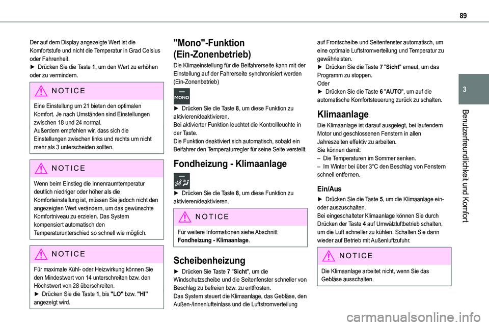 TOYOTA PROACE 2023  Betriebsanleitungen (in German) 89
Benutzerfreundlichkeit und Komfort
3
Der auf dem Display angezeigte Wert ist die Komfortstufe und nicht die Temperatur in Grad Celsius oder Fahrenheit.► Drücken Sie die Taste 1, um den Wert zu e