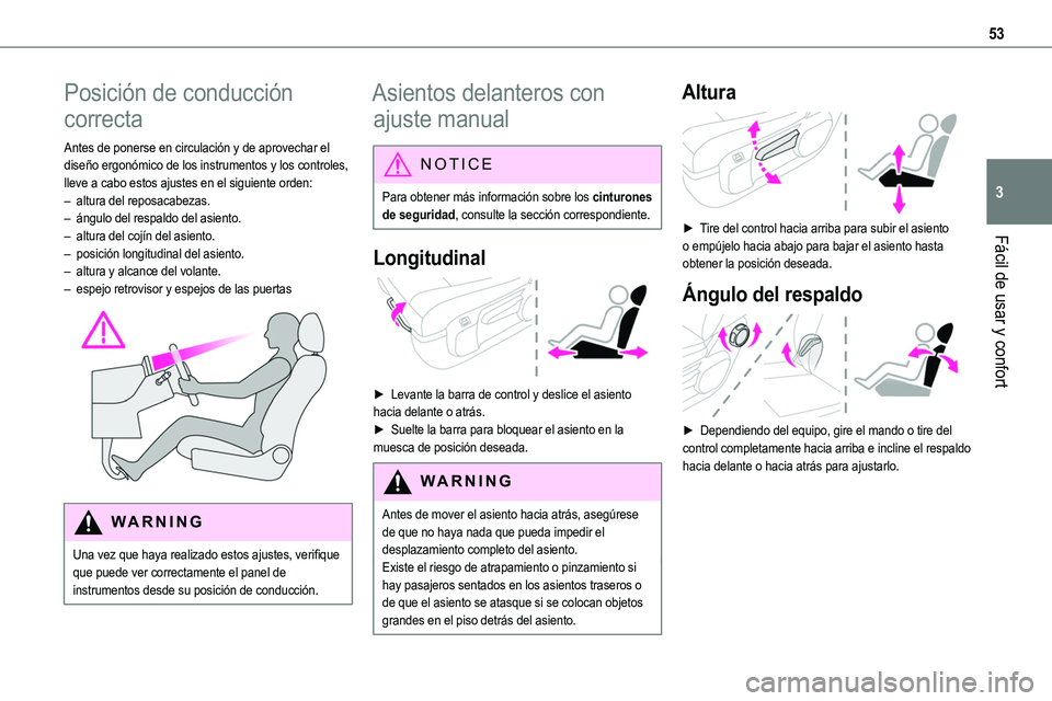 TOYOTA PROACE 2023 Manual del propietario (in Spanish) 53
Fácil de usar y confort
3
Posición de conducción
correcta
Antes de ponerse en circulación y de aprovechar el diseño ergonómico de los instrumentos y los controles, lleve a cabo estos ajustes TOYOTA PROACE 2023 Manual del propietario (in Spanish) 53
Fácil de usar y confort
3
Posición de conducción
correcta
Antes de ponerse en circulación y de aprovechar el diseño ergonómico de los instrumentos y los controles, lleve a cabo estos ajustes